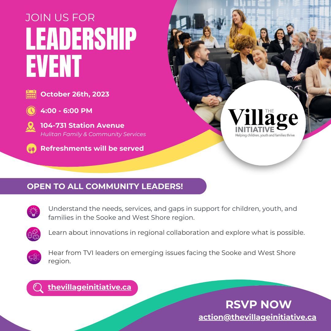 Happening today! Join us for the Leadership Event October 26th, 2023 - 4:00 - 6:00 PM 104-731 Station Avenue Hulitan Family & Community Services RSVP action@thevillageinitiative.ca