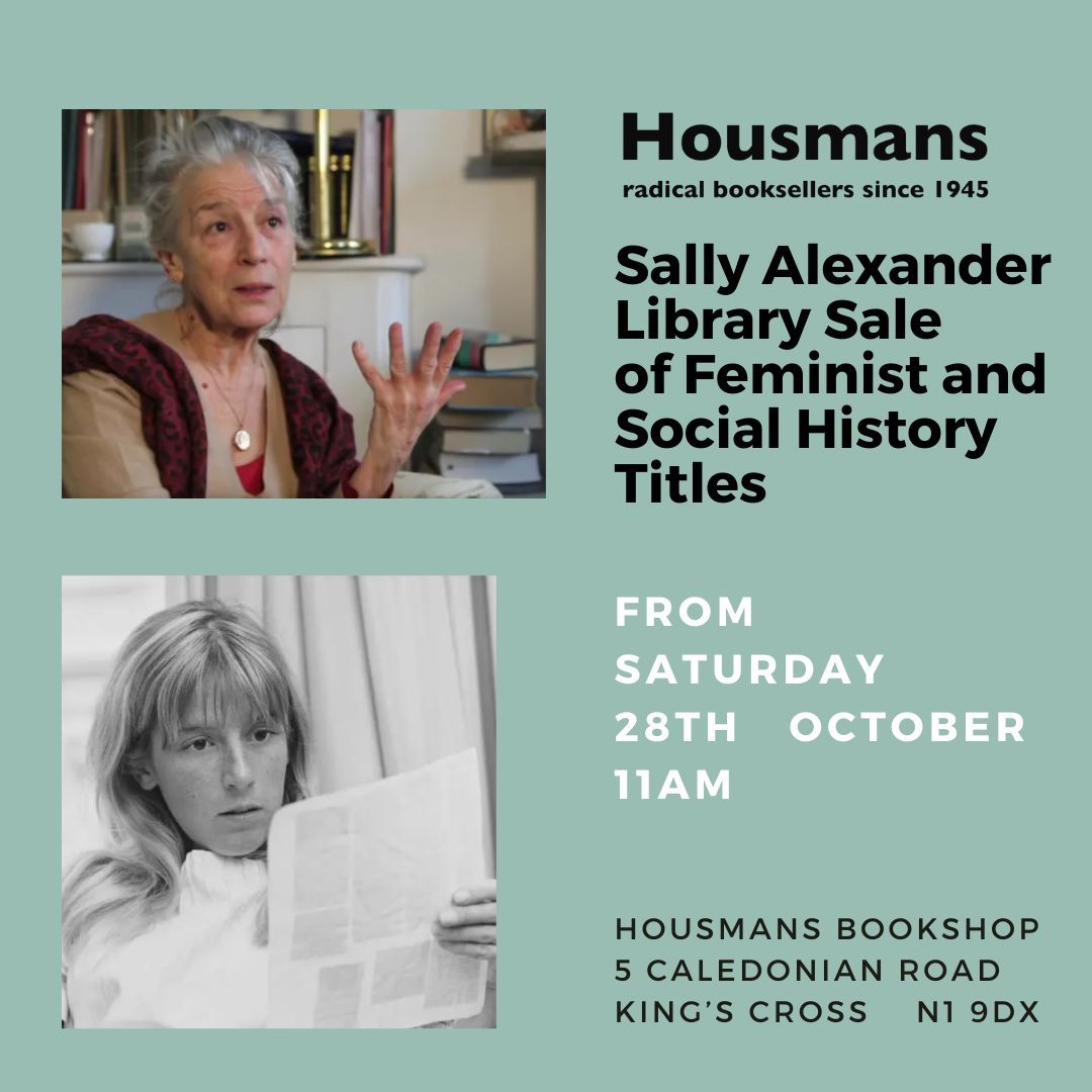 Library Sale of Feminist and Social History Titles from one of Britain’s most prominent feminist activists and academics, Sally Alexander. Starts this Saturday! Full details: housmans.com/2023/10/26/sal…