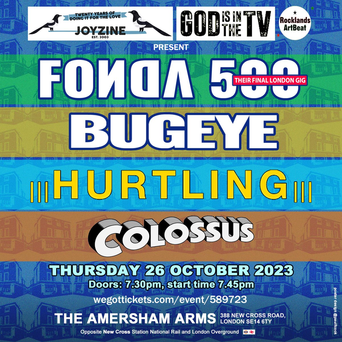 !!!The FINAL show in Joyzine's 20th Anniversary celebrations with @rocklandstv & @godisinthetv!!!
 
@Fonda500  (their last London show), 
@Bugeyeband, @HurtlingBand & @thebandcolossus
 play London's @amershamarms, Thursday 26th Oct.

£5 in advance from fatsoma.com/e/r0imlur5/the…