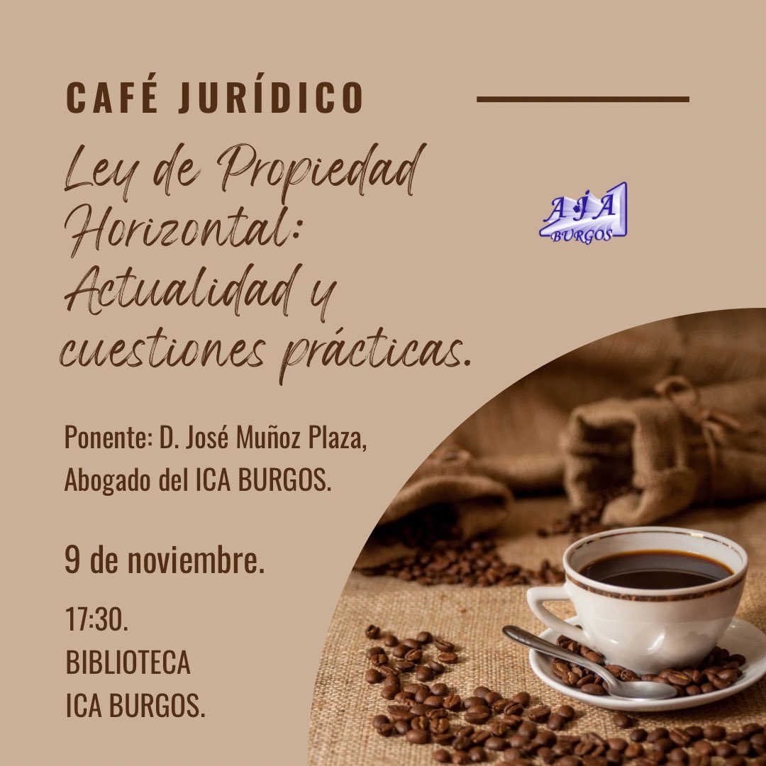 ☕️ CAFÉ JURÍDICO.
📆 9 de noviembre de 2023.
⏰ 17:30.
📍Biblioteca del ICA BURGOS.

🏠 “Ley de Propiedad Horizontal: Actualidad y cuestiones prácticas” 

📃Ponente: D. José Muñoz Plaza, Abogado del ICA BURGOS.

✉️ Inscripción:ajaburgos@gmail.com