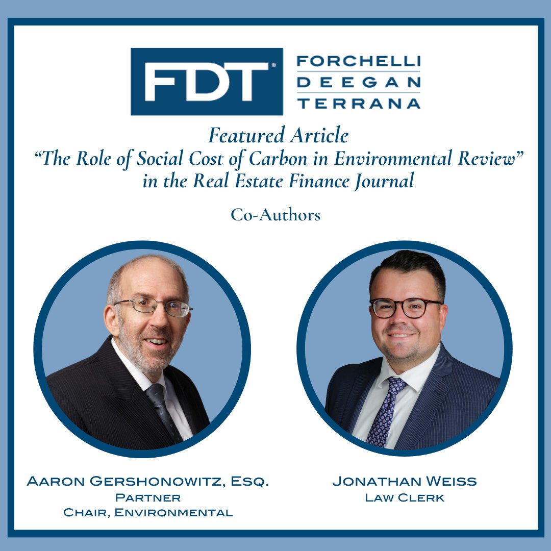 Forchelli_Law's tweet photo. (1/3) Forchelli Deegan Terrana LLP Partner Aaron Gershonowitz and Law Clerk Jonathan Weiss wrote an article that was published in The Real Estate Finance Journal a @thomsonreuters Publication on “The Role of Social Cost of Carbon in Environmental Review.” https://t.co/msBbjKBpLU