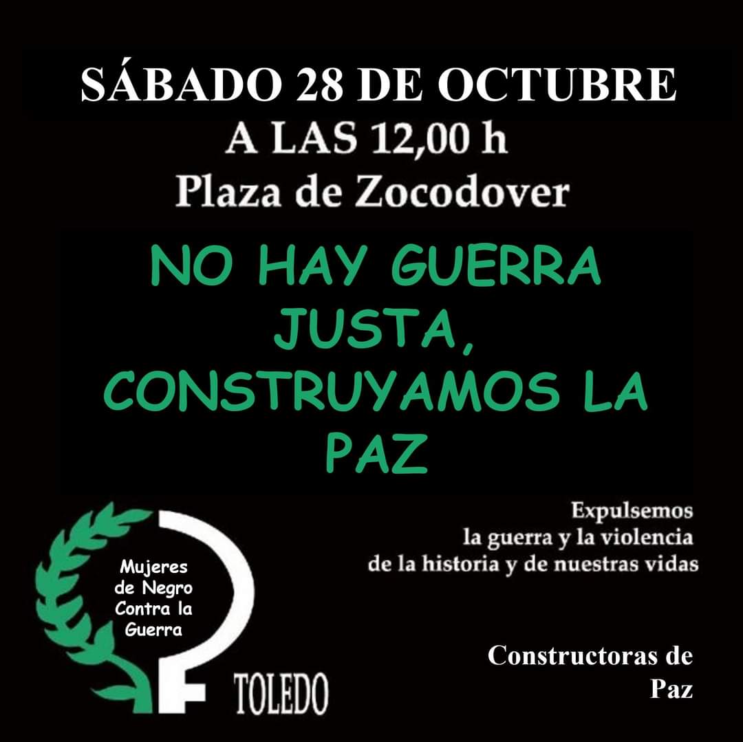 No existen guerras justas ni justificables. Todas las guerras son un crimen contra la humanidad. Este sábado, como todos los meses nos concentramos en Zocodover a las 12 h contra todas las guerras