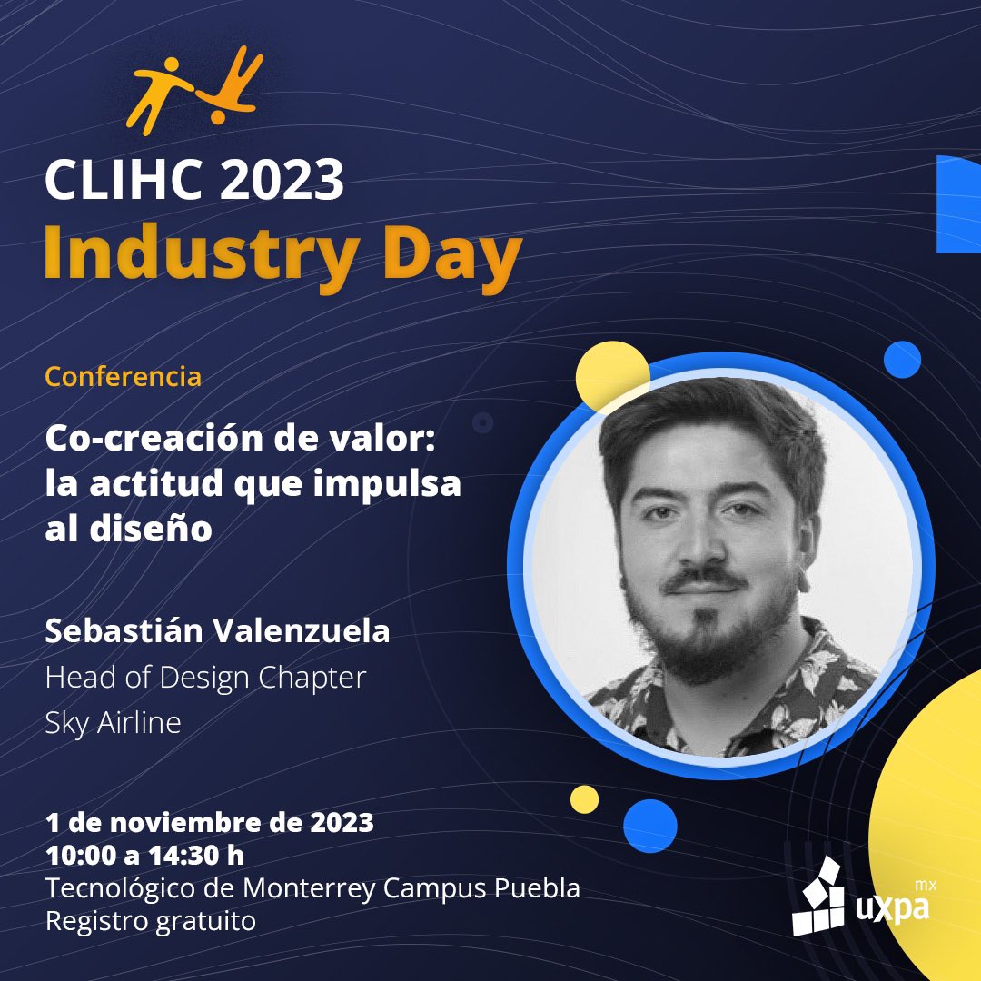 ¡Asiste a las conferencias del Industry Day de <a href="/clihc2023/">Latin American Conference on HCI</a>!

➡️ Co-creación de valor: la actitud que impulsa al diseño

<a href="/SebsValenzuela/">Sebastián</a> 🇨🇱

📆 1 de noviembre de 2023
🕙 Horario: 10:00 a 14:30 h 
📍 Tecnológico de Monterrey Campus Puebla

eventbrite.com.mx/e/clihc-2023-i…