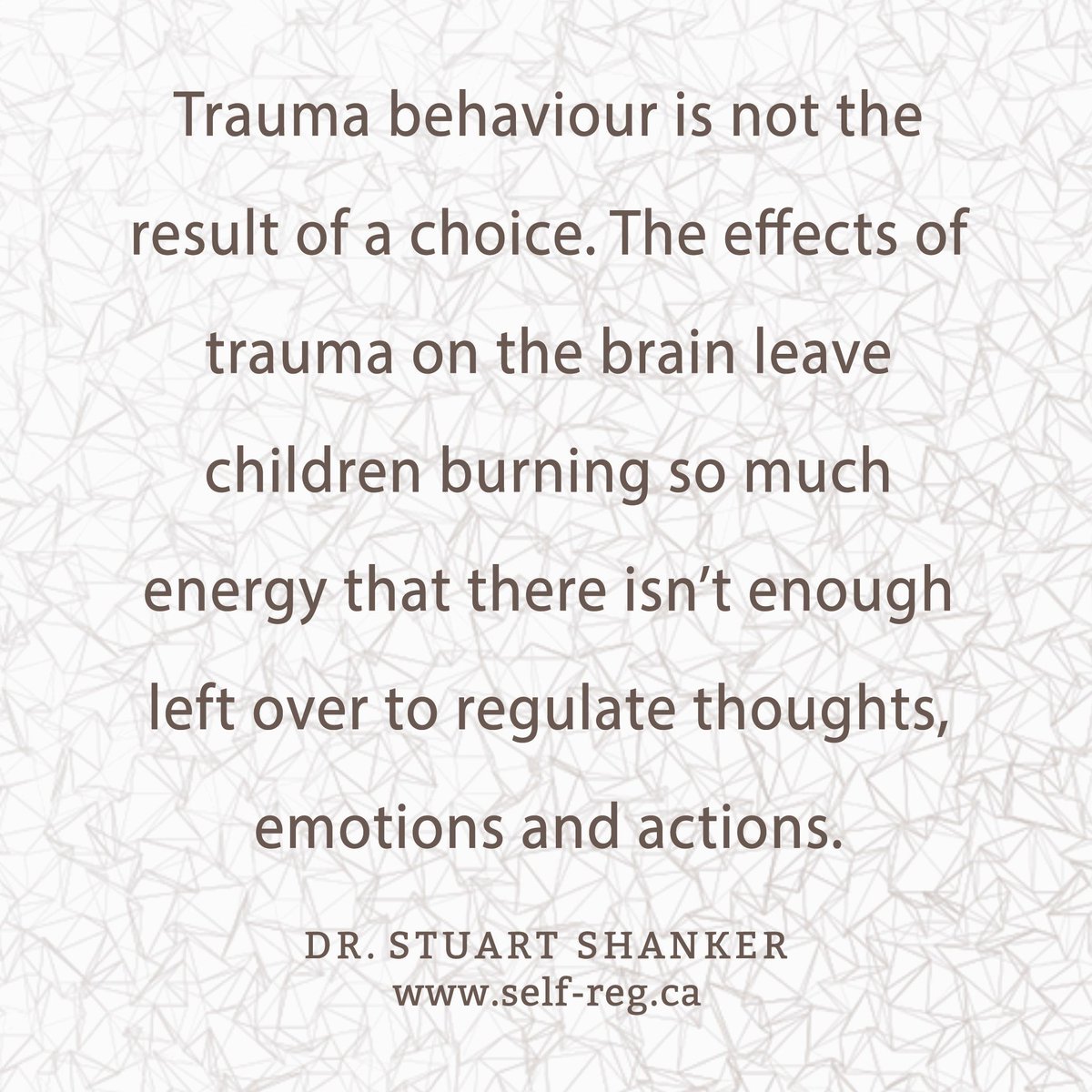 "Trauma behaviour is not the result of a choice. The effects of trauma on the brain leave children burning so much energy that there isn't enough left over to regulate thoughts, emotions and actions." ~ Stuart Shanker
self-reg.ca

#ShankerWisdom #SelfReg