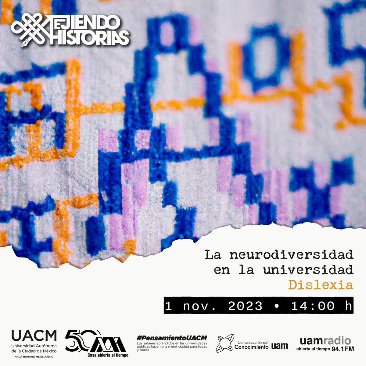 🧶 Tejiendo Historias. Segunda temporada.
La neurodiversidad en la universidad - Dislexia 📚

🗓 1 nov. 2023
⏱ 14:00 h
📻 94.1 FM

#UAM #UAM50 #ConocimientoUAM #Radio #Universidad <a href="/lauammx/">UAM</a> <a href="/uamradiofm/">UAM Radio 94.1 FM</a> <a href="/UACM/">UACM</a>
