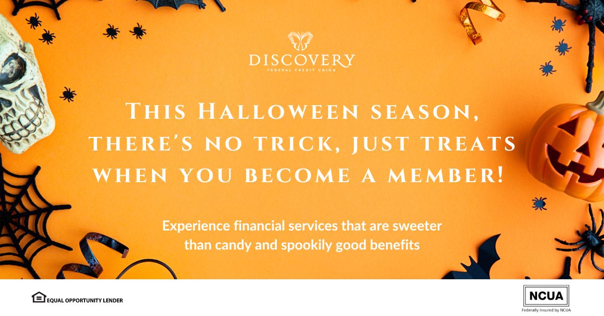 This Halloween season, there's no trick, just treats when you become a member! Experience financial services that are sweeter than candy and spookily good benefits. Join us today and discover the credit union advantage: discoveryfcu.org

#CreditUnionAdvantage