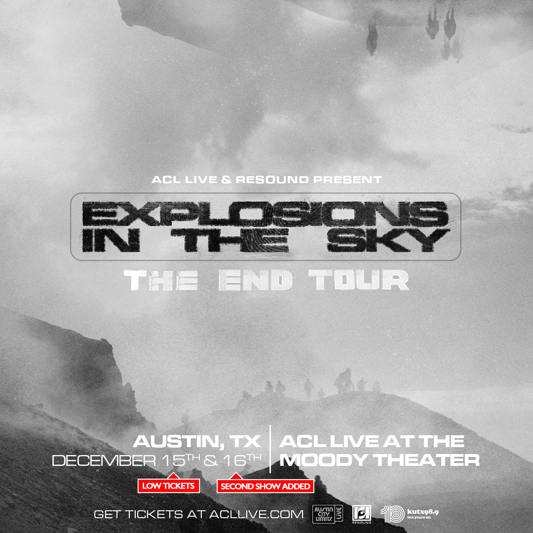 Two nights in Austin?? Well okay. We are adding another show on December 16th, should be a lovely back to back. Presale tickets available Monday October 30th (10am CDT – 10pm CDT) PW: THEENDTOUR explosionsinthesky.com