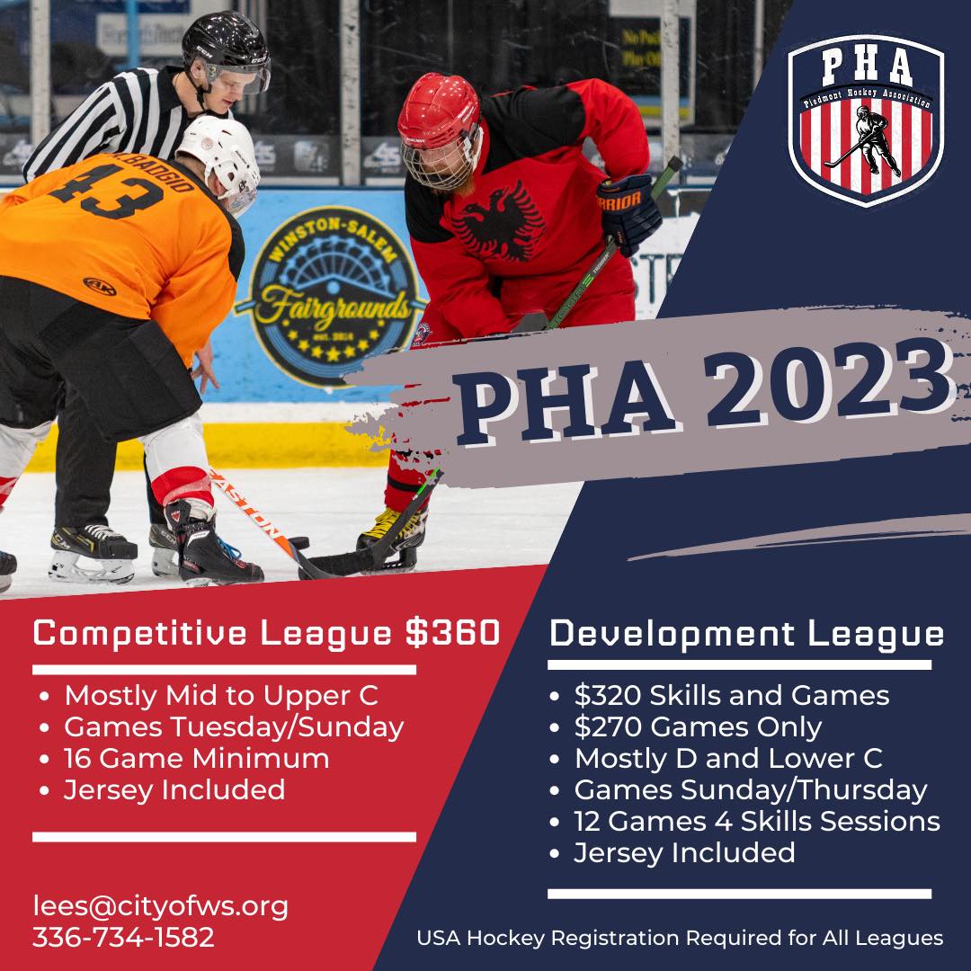 The Piedmont Hockey Association is now open for registration for the 2023-2024 ice season! Games are typically Tuesday, Sunday, w/some Monday evenings.  All teams are guaranteed 16 games. Fore more information call (336) 734-1582