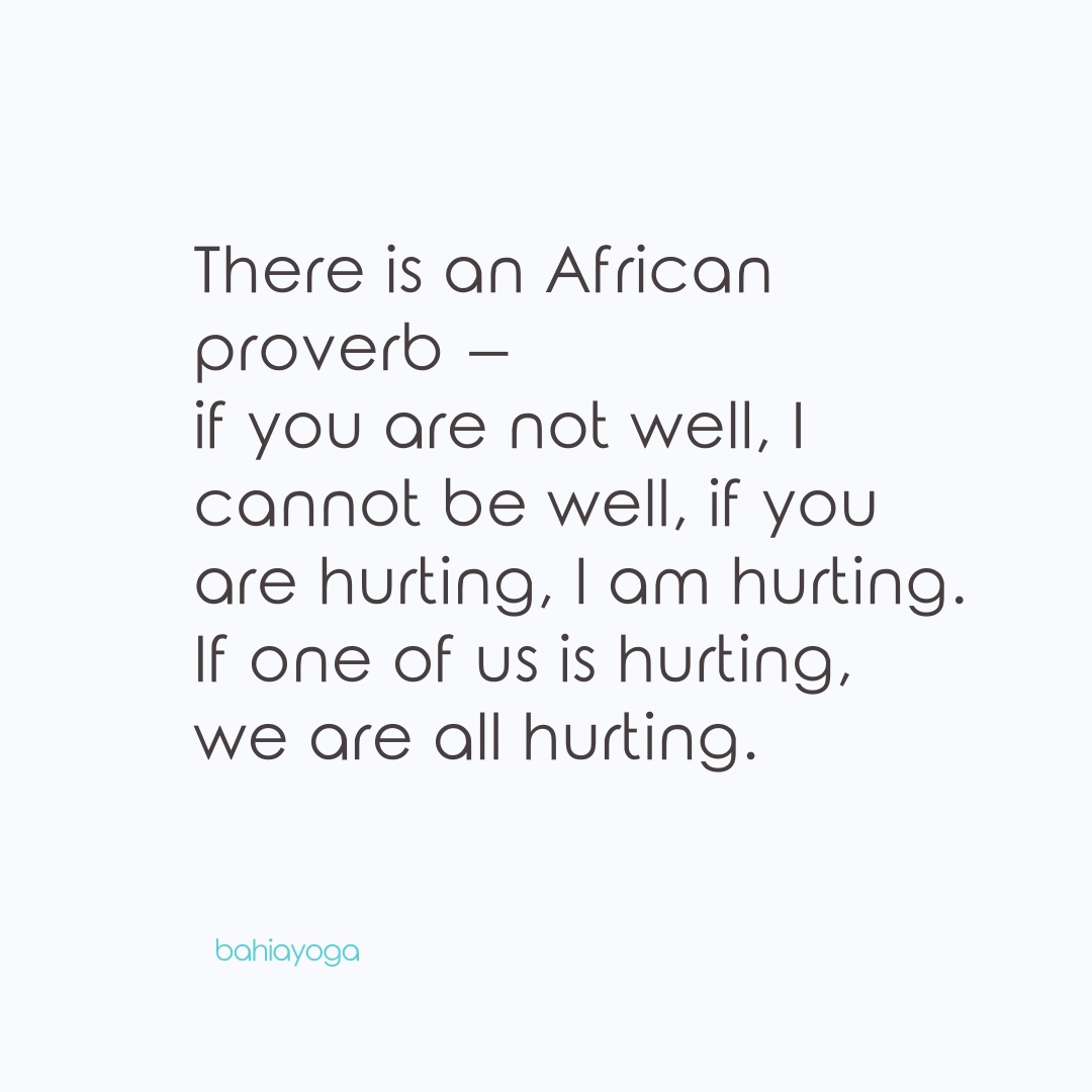 BahiaYoga's tweet photo. There is an African proverb – if you are not well, I cannot be well, if you are hurting, I am hurting. If one of us is hurting, we are all hurting. https://t.co/BhSOVhVPZW