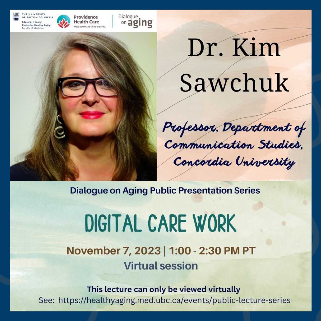 We are pleased to announce Dr. Kim Sawchuk from Concordia University will be speaking about Digital Care Work at our next Dialogue on #Aging Public Presentation. Register here to attend the talk us02web.zoom.us/webinar/regist…
