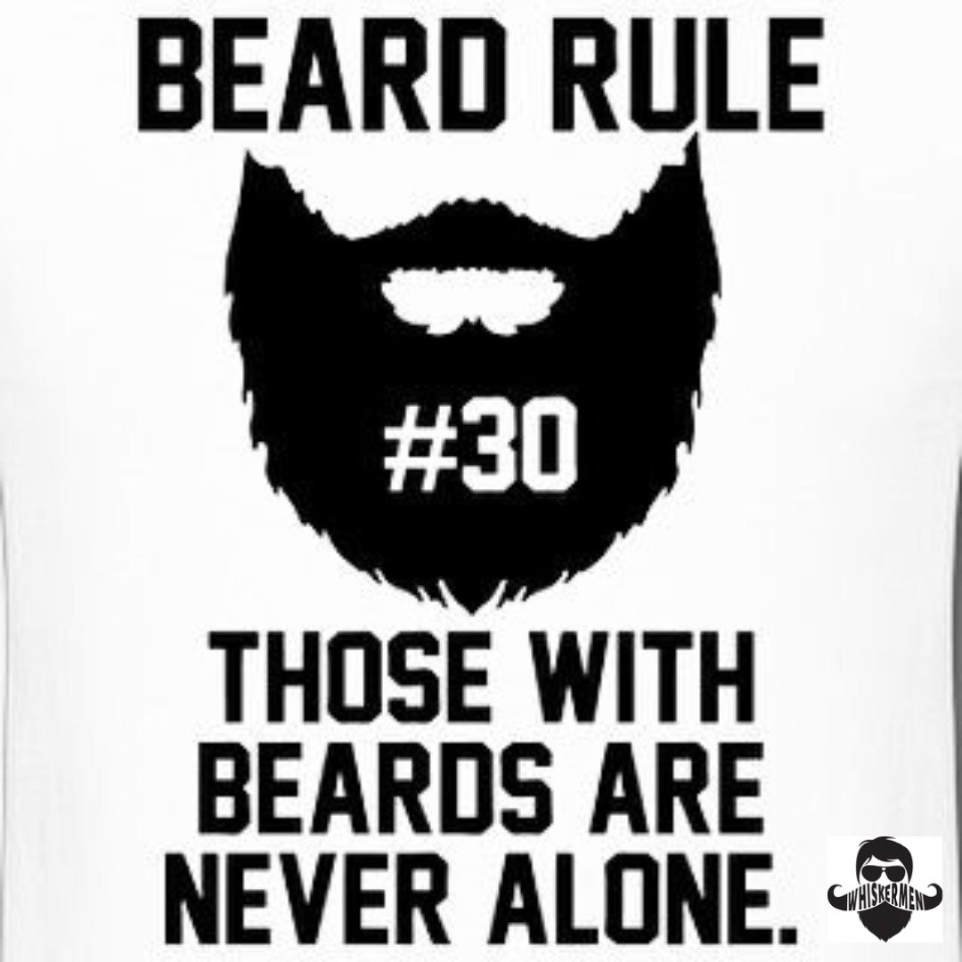 Beard Rule #30: Those with beards are never alone. #beardrules #whiskermen #whiskermenbeard #beard #beardlife #airforceveteran #smallbusiness #disabledveteranowned #beardcareproducts #bearded #beardlife