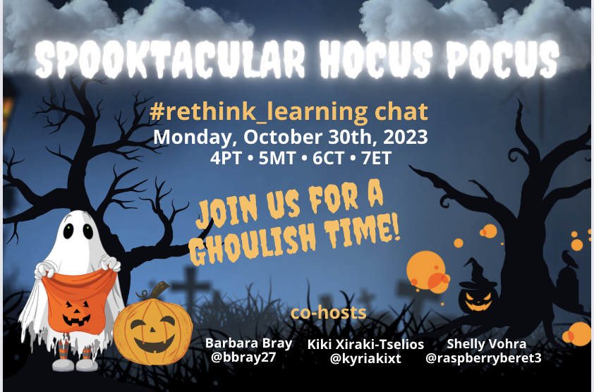 Join us for a Spooktacular #rethink_learning chat Mon. Oct. 30, 2023 (4PT/7ET) w/ co-hosts @kyriakixt @raspberryberet3 @bbray27 Pls RT/Tag Friends @donna_mccance @ABEducational @gdorn1 @embracetruejoy @JillDuBois22 @LiviaChanL @tracyscottkelly @BiscottiNicole @Kbahri5 @Hedreich