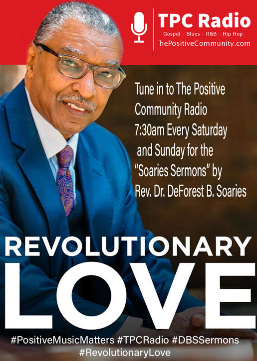 ThePositiveComm's tweet photo. Tune in to The Positive Community Radio 7:30am Every Saturdays &amp; Sundays for the Soaries Sermons by Rev. Dr. DeForest B. Soaries.
#PositiveMusicMatters #TPCRadio #DBSSermons #RevolutionaryLove https://t.co/hbhmVd6xwF