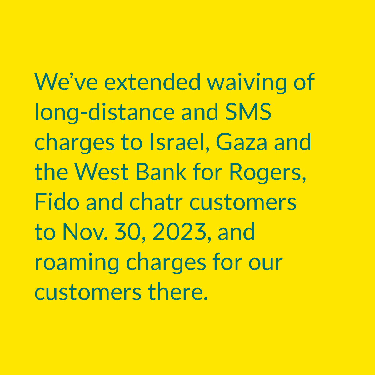 Fidomobile's tweet image. We’ve extended waiving of long-distance and SMS charges to Israel, Gaza and the West Bank for Rogers, Fido and chatr customers to Nov. 30, 2023, and roaming charges for our customers there.