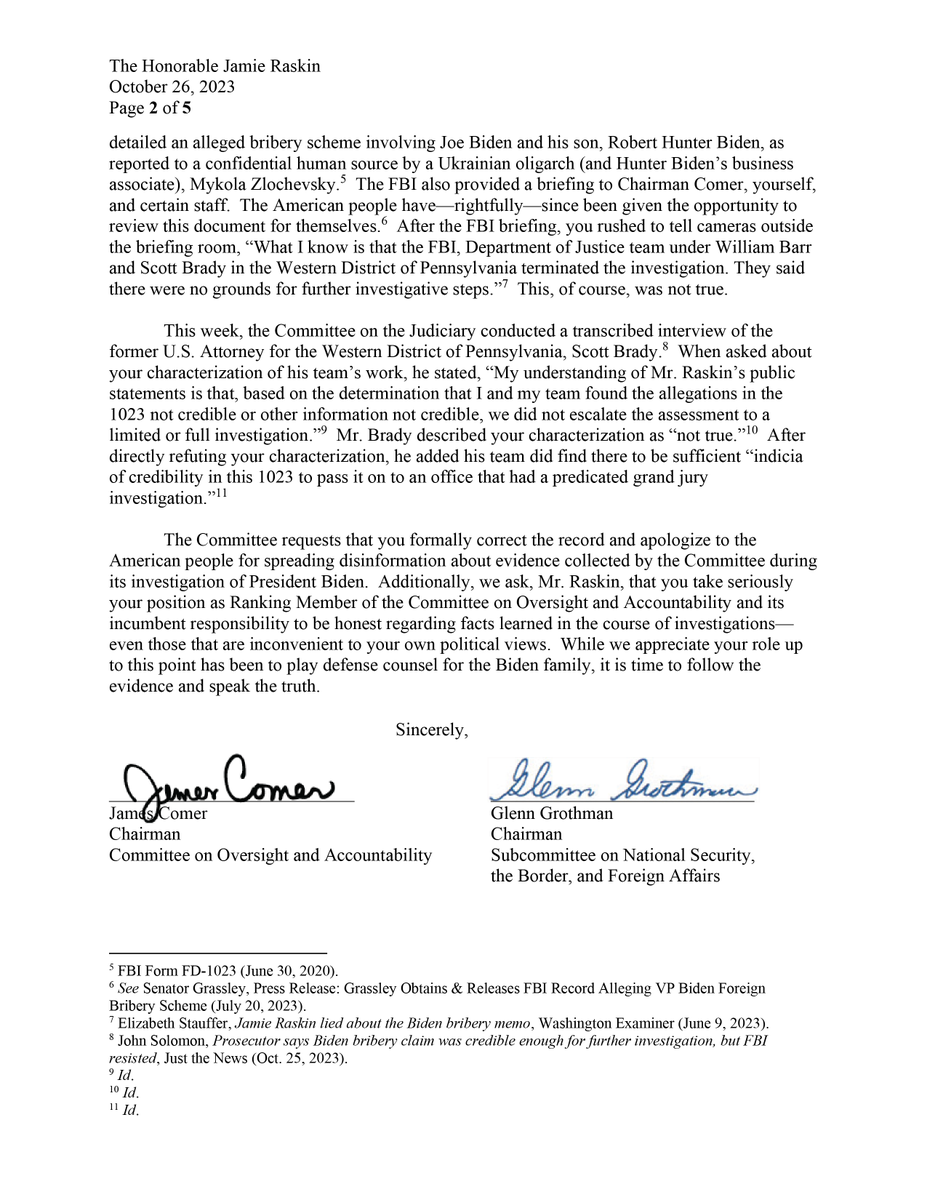 GOPoversight's tweet photo. 🚨 BREAKING 🚨

@RepJamesComer and Oversight Republicans are CALLING ON RANKING MEMBER JAMIE RASKIN to correct the record and APOLOGIZE FOR LYING to the American people about the Bidens’ business schemes.

Most recently, former U.S. Attorney Scott Brady’s testimony debunks Ranking Member Raskin’s lies about the FBI’s unclassified FD-1023 form that memorializes a confidential human source’s conversations with a Burisma executive who claimed to have bribed then-Vice President Joe Biden for $5 million dollars.

Read the letter 👇