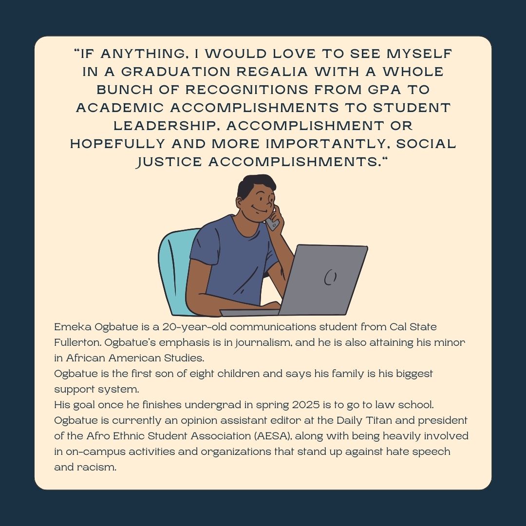 Black CommUnity's first student spotlight! Meet Emeka Ogbatue! He is currently an opinion assistant editor at the <a href="/thedailytitan/">Daily Titan</a> and president of <a href="/_csufaesa/">AESA</a> while also working towards his communications degree in journalism with a minor in African American studies.