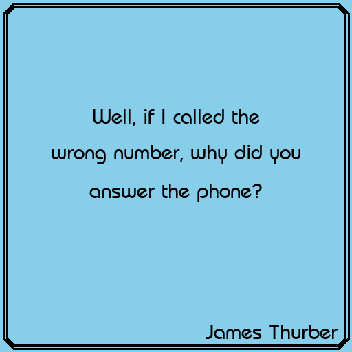 Words of wisdom. #JamesThurber