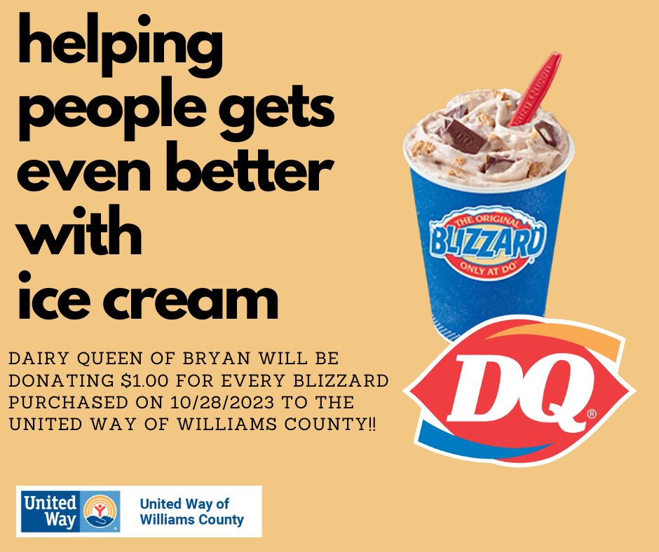 Who doesn't love ice cream?! 
Head to the Bryan Dairy Queen on Saturday, October 28th, buy a blizzard, and DQ will donate $1.00 back to the United Way of Williams County!

THANK YOU DQ!!!!