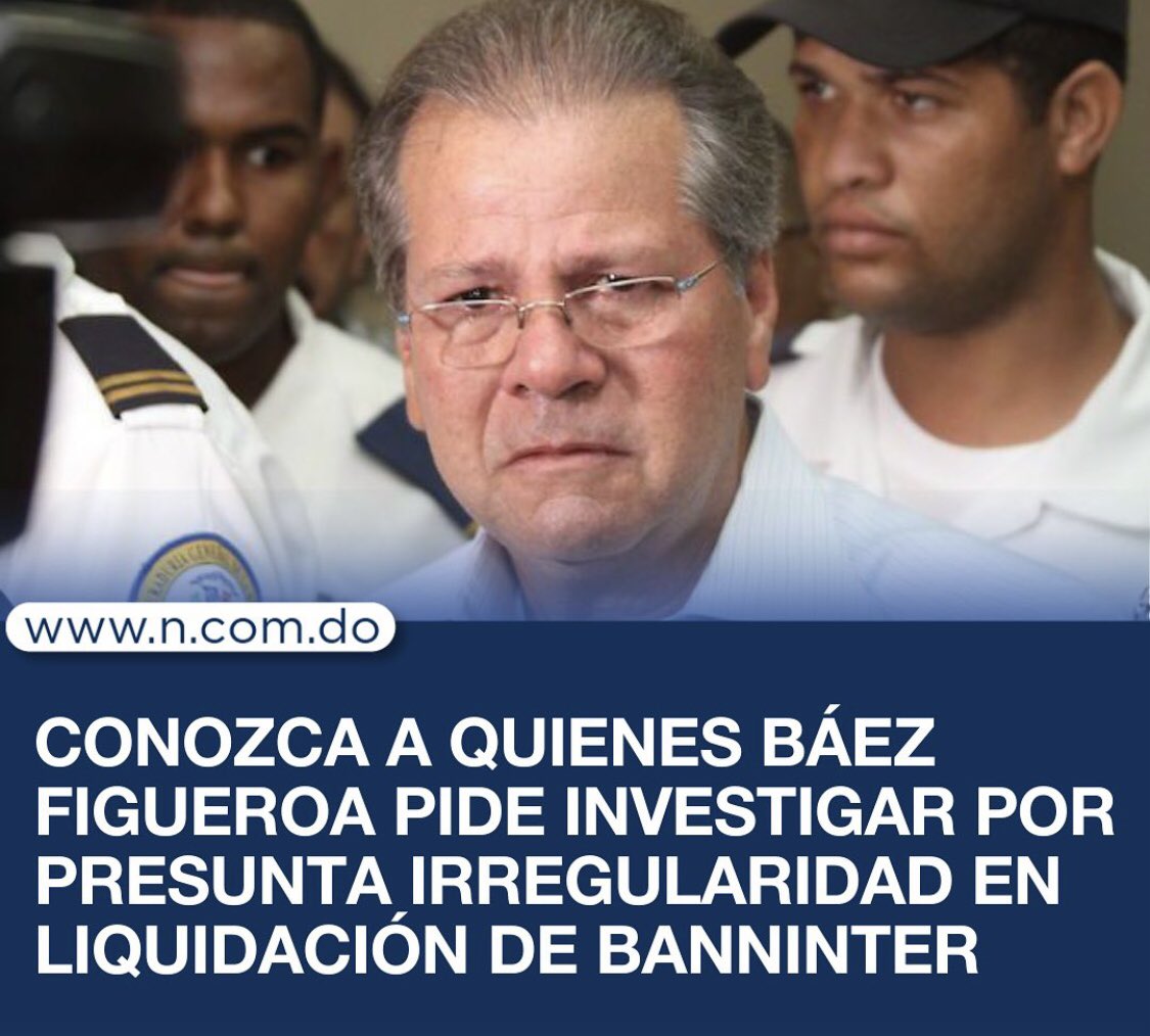 Báez Figueroa solicitó a @ProcuraduriaRD una investigación contra José Antonio Najri Cesani, Marcial Najri Cesani, José Lois Malkún, Apolinar Veliz, Félix Calvo, Julio Cross Frías, Luis M. Catano Tavarez, Cesar Augusto Gómez Díaz, Keryma Marra Martínez, Manuel de Jesús Viñas, 👇