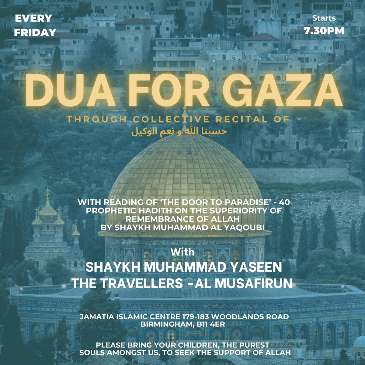 JICMosque's tweet photo. •••● Dua for Gaza ●•••

Join us this Friday for an evening of remembrance and invocation for the people of Gaza

Led by Shaykh Muhammad Yaseen and The Travellers - al Musafirun, we will recite:

Pledges for the recitation: https://t.co/8QlpnT2t5s https://t.co/C8ISz4rbRO
