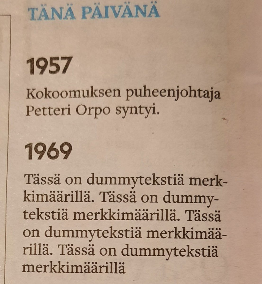 EsaWirta's tweet image. Testaajan päivä lähti hyvin käyntiin! Ensin ihmettelin, että ei Orpo voi olla noin vanha. Eikä ollutkaan, vaan hänen syntymävuotensa kunniaksi on julkaistu ote hänen puheestaan. #Aamulehti #kalenterimerkinnät #1969 #dummytext #loremipsum