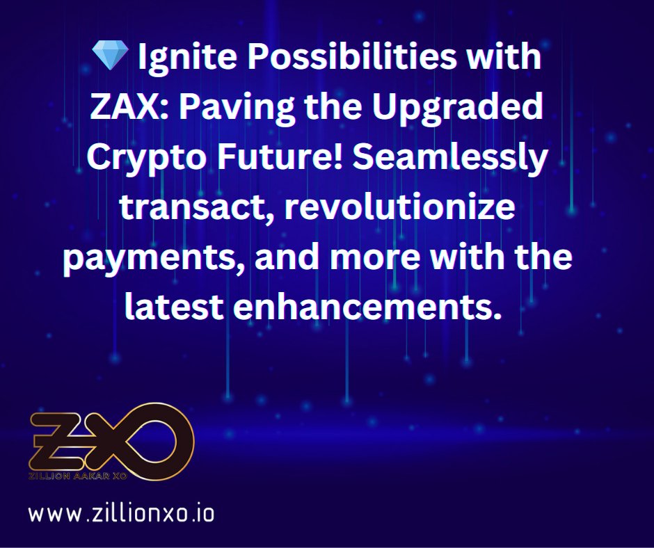 💎 Ignite Possibilities with ZAX: Paving the Upgraded Crypto Future! Discover ZAX's advanced potential:  zillionxo.io 🚀💎 #ZAX #Blockchain #cryptorussia #cryptoworld #cryptocoin #cryptoinvestment #crypton #marketing #privacy #blockchain #metaverse #web3 #PlayToEarn