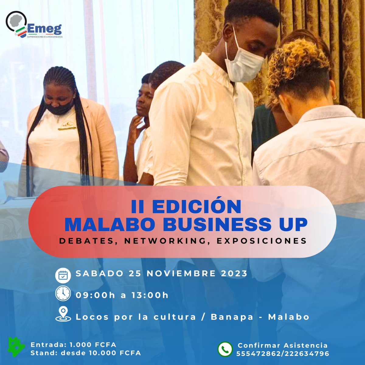 La Asociación EMEG les presenta la 2a Edición del MALABO BUSINESS UP, un evento exclusivo para emprendedores que tendrá lugar este sábado 25/11/2023 de 09H a 13H, con una serie de :
- #debates
- #networking
- #exposiciones
¡Y mucho más!