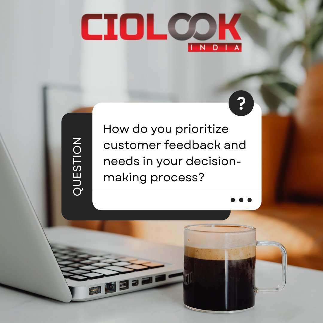 CIOLookmedia's tweet photo. How do you prioritize customer feedback and needs in your decision-making process?

#BusinessQuestion #CompetitiveEdge #Innovation #success #BusinessSuccess https://t.co/yNgqfRyOeZ