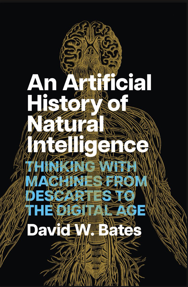 “An Artificial History of Natural Intelligence: Thinking with Machines from Descartes to the Digital Age”
David W. Bates

press.uchicago.edu/ucp/books/book…