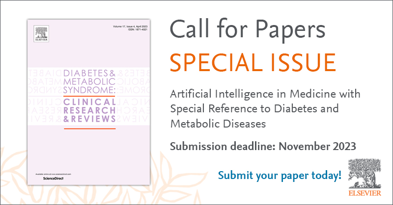 📢 Call for papers! Diabetes & Metabolic Syndrome: Clinical Research & Reviews's Special issue on: Artificial Intelligence in Medicine, with special reference to Diabetes and Metabolic diseases. Learn more & Submit today: spkl.io/60184gPc0 @docanoopmisra