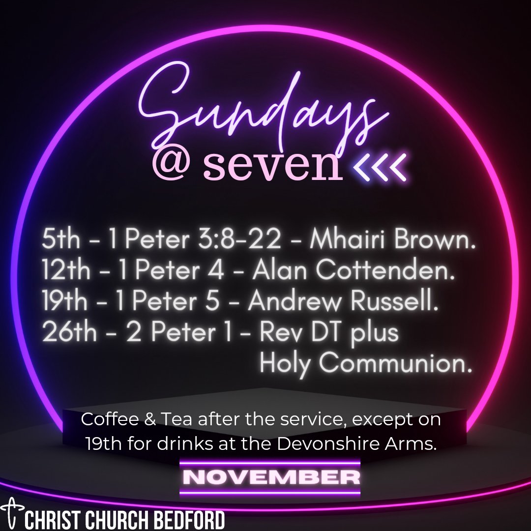 Sundays @ Seven at @ccbedford during November! Come and join us. 7pm for some sung worship followed by exploring 1 and 2 Peter.