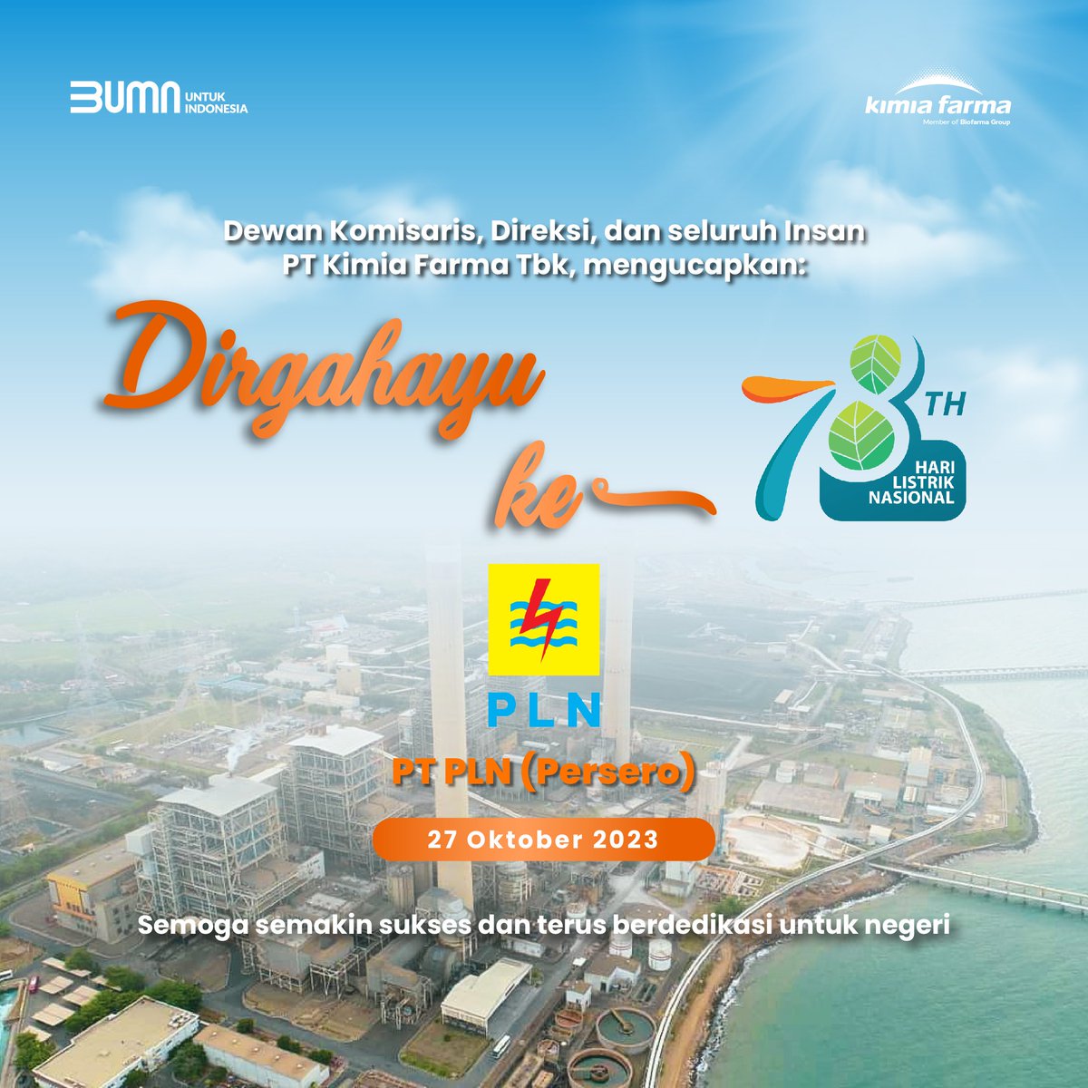 kimiafarmaind's tweet photo. Dewan Komisaris, Direksi, dan seluruh Insan PT Kimia Farma Tbk, mengucapkan Dirgahayu ke-78 untuk PT PLN (Persero). Semoga semakin sukses dan berdedikasi untuk negeri.
#IngatSehatIngatKimiaFarma #HUTPLN https://t.co/yTZF71vZle