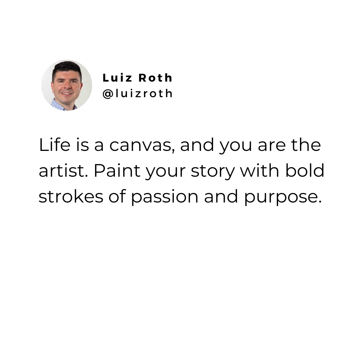 Your life is like a canvas. Use your passion and purpose as brushes to create a beautiful masterpiece. 

Let's explore how to do just that. 🎨💫 

#PassionAndPurpose#LifeAsArt#CreateYourStory