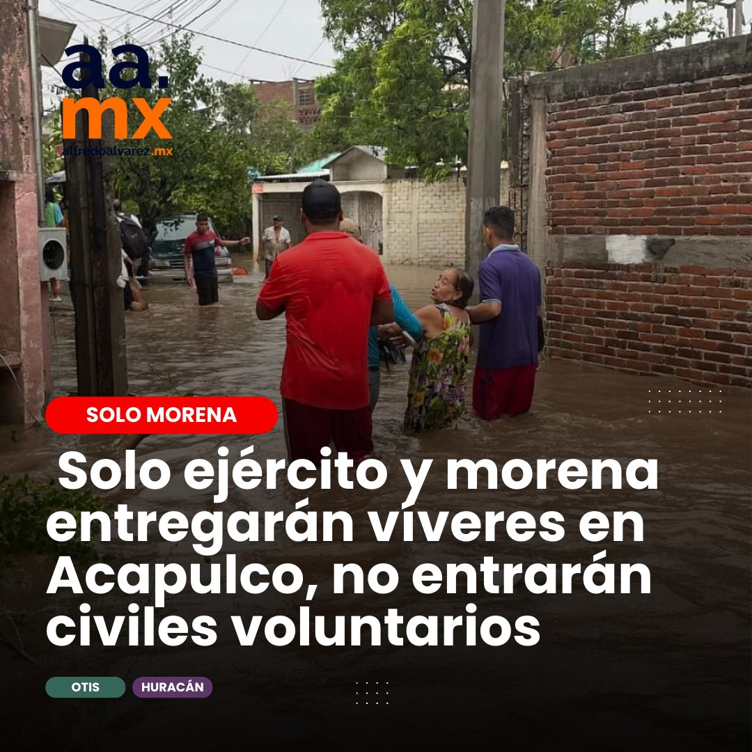alfredoalvarez1's tweet image. López Obrador no permitirá que ninguna asociación haga entrega de víveres a damnificados en Guerrero. Solo militares y "servidores de la nación"