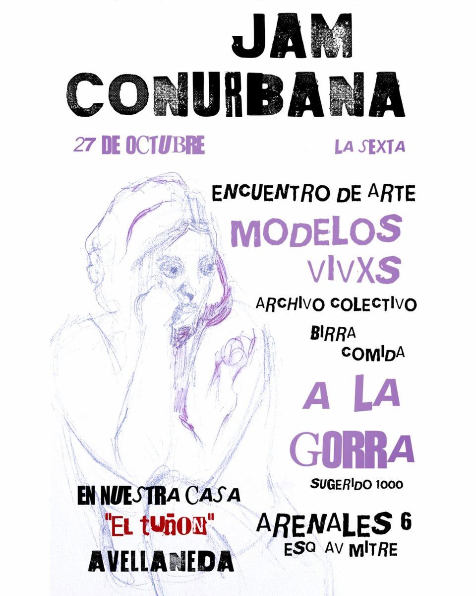 [JAM CONURBANA # 6] 
🔹Vuelve a #ElTuñón la mejor Jam de Dibujo de todo el conurbano ✏️🗒️

💜 Modelos vivxs
🎫 A la gorra (sugerido $1000) 🧢

📨 Comunicate para participar...

👉🏽 Viernes 27 de octubre.
🕘 21 Hs.
📍 CC. El Tuñón. Arenales N° 6/ Casi Esquina Av. Mitre, Avellaneda.