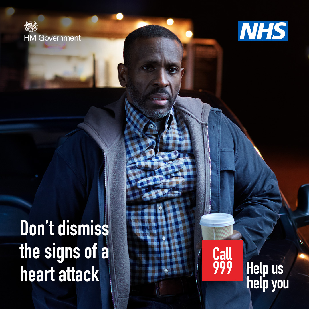 Don't dismiss the early signs of a heart attack.

 A squeezing across the chest. A feeling of unease. It’s never too early to call 999 and describe your symptoms: nhs.uk/HeartAttack