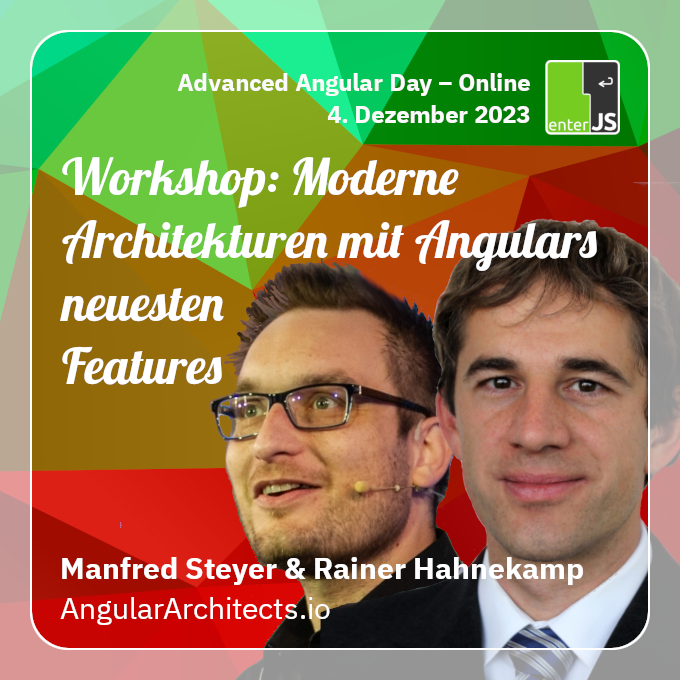 Im Rahmen des Advanced Angular Day halten @ManfredSteyer und @rainerhahnekamp ihren Workshop: Moderne Architekturen mit Angulars neuesten Features Zum Workshop: tinyurl.com/yh465k7v