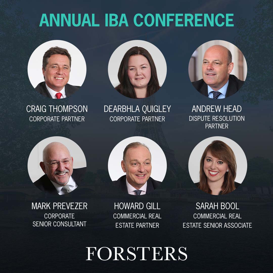 Partners, Craig Thompson, Dearbhla Quigley, Andrew Head, and Howard Gill, Consultant, Mark Prevezer, and Senior Associate, Sarah Bool, will be in Paris on the 29 October to the 3 November attending the Annual IBA Conference. 
If you are attending the event please do get in touch.