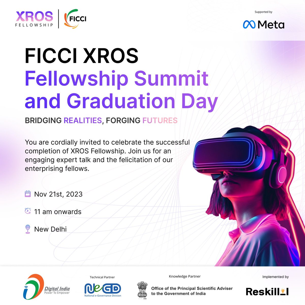 At FICCI, we believe in empowering India's brightest minds to shape the future of XR technologies. The FICCI XROS Fellowship, supported by <a href="/Meta/">Meta</a>, is a unique initiative that supports Indian developers, enabling them to contribute to open-source projects in the XR and metaverse