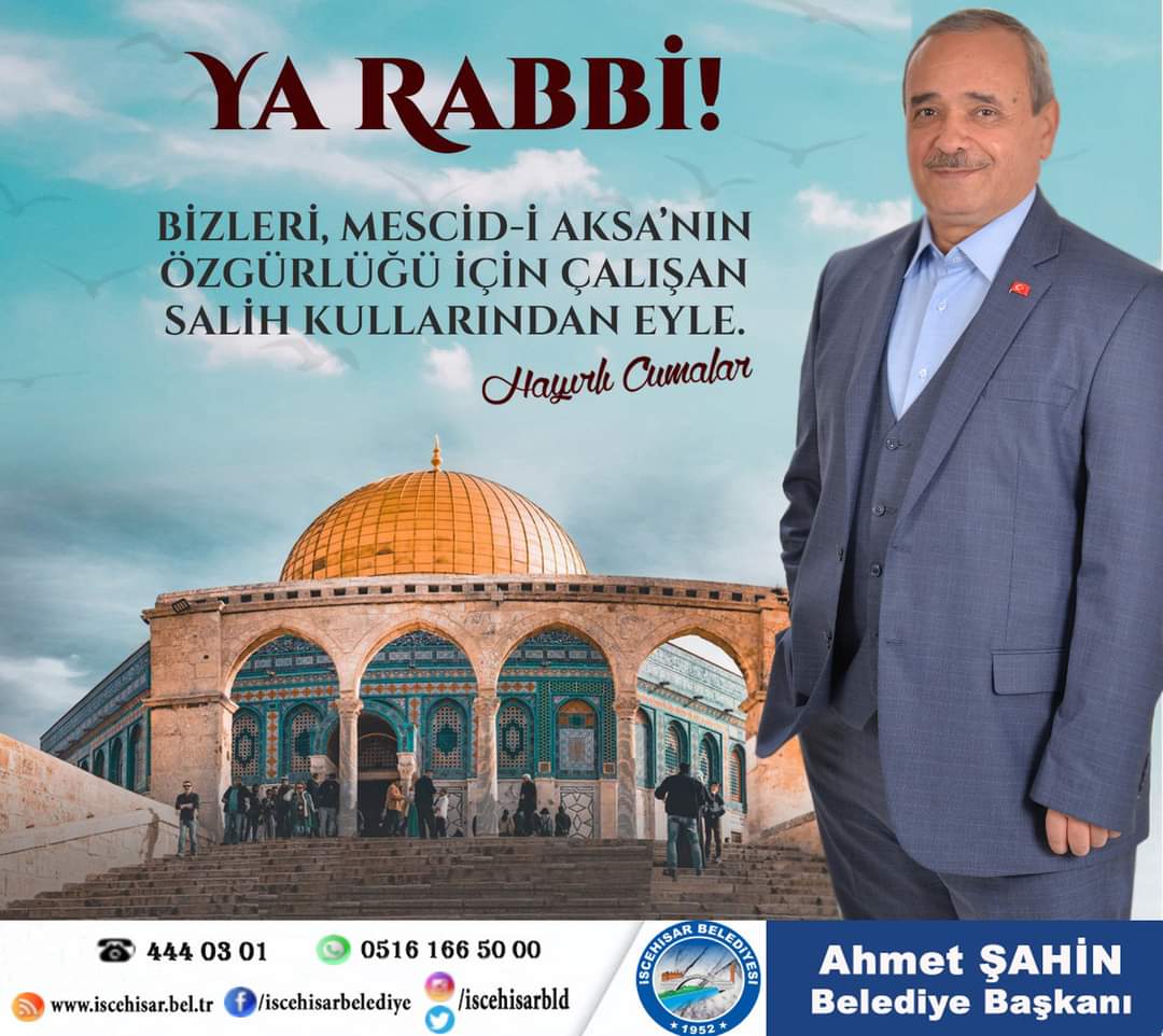 iscehisarbld's tweet photo. Allah’ım! Mescid-i Aksa’yı ve İslam beldelerini işgale yeltenenlere fırsat verme! 

Cumamız Mübarek Olsun #HayırlıCumalar

Ahmet ŞAHİN
Belediye Başkanı https://t.co/6zORr0glWT