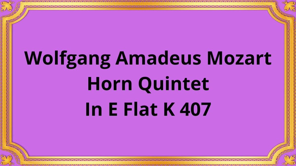 Wolfgang Amadeus Mozart Horn Quintet In E Flat K 407
Вольфганг Амадей Моцарт Валторнический квинтет ми-бемоль K 407
buymeacoffee.com/6355radsiaral/…
#MozartHornQuintet #WolfgangAmadeusMozart #EFlatMajor #K407 #ClassicalMusic #MusicalComposition #ChamberMusic #HornMusic #ClassicalEra