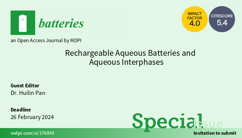 #Batteries_MDPI #batteries #callforpapers #CallForSubmissions 
📢 Call for Paper for the Special Issue: Rechargeable Aqueous Batteries and Aqueous Interphases

📚 lnkd.in/ds_wmCsW
📩 Guest Editor: Dr. Huilin Pan from Zhejiang University

#aqueousbatteries #electrolytes
