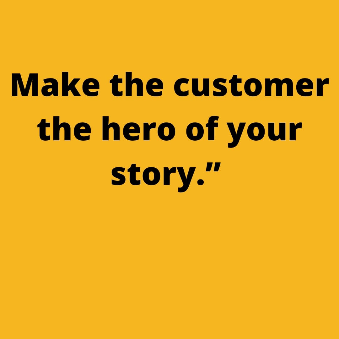 Make the customer the hero of your story.

#internet #contentcreator #content #contentmarketing #quotes #quote #quoteoftheday #quotesdaily #internetmarketing #internetbusiness #internetmarketer #job #contentcreation