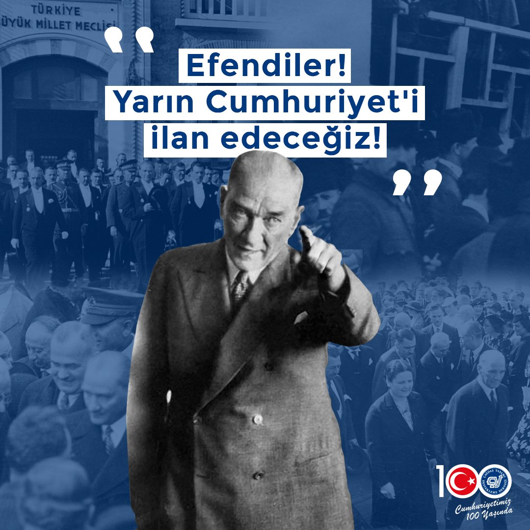 Efendiler! Yarın Cumhuriyet'i ilan edeceğiz! 

#ÇağdaşYaşamıDesteklemeDerneği