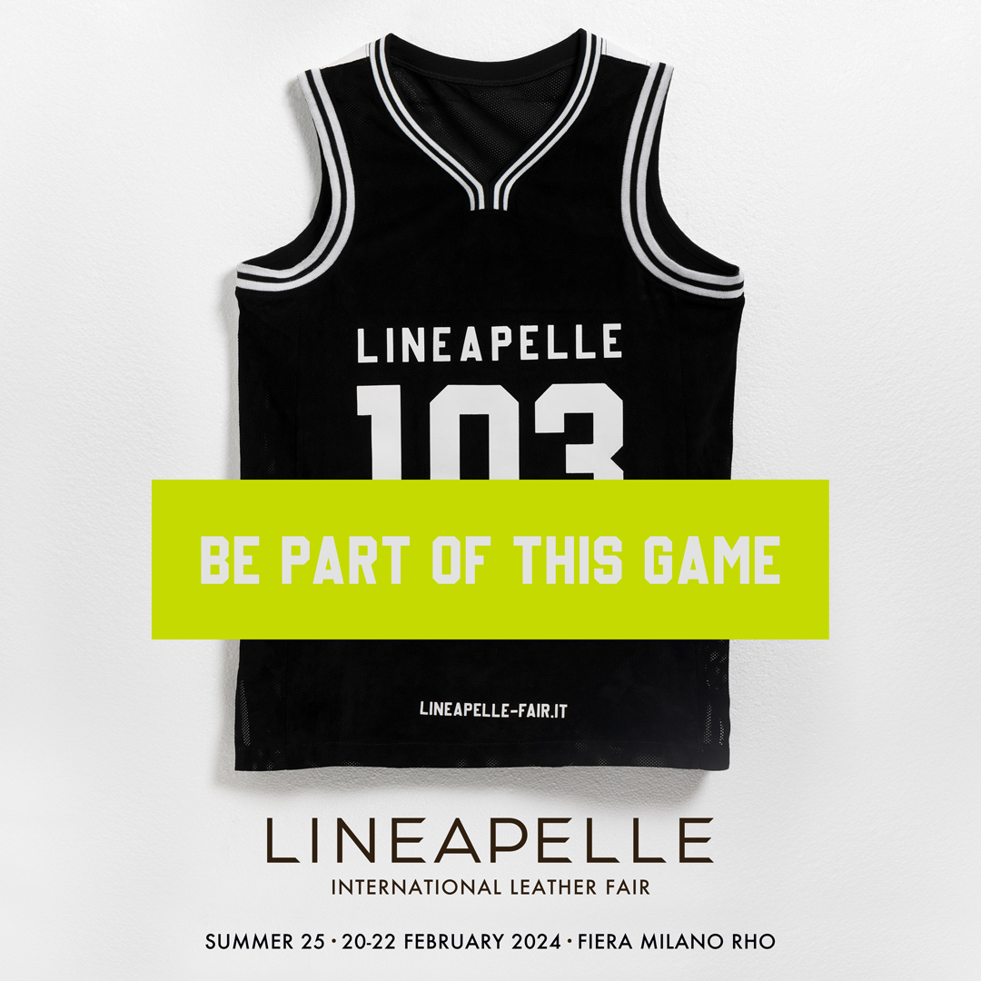 Horizons without borders.
A space for sharing, where differences are an added value.
A creative impulse breaking down any barrier.
Inclusive worlds talking a universal language.
Like sport.
Like food.
Like music.
Like fashion.
Like us. 
LINEAPELLE 103.
BE PART OF THIS GAME.