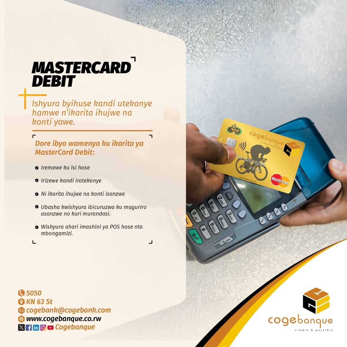 IGIHE's tweet photo. AD: Mastercard Debit ya @cogebanque1 ni ikarita ihujwe na konti yawe isanzwe igufasha kwishyura mu buryo bwihuse kandi butekanye aho uri hose ku isi, nta nkomyi.
Tangira gukoresha iyi karita iyu munsi, uryoherwe n’ubuzima!
#MasterCards https://t.co/VTQ3xzbVoI