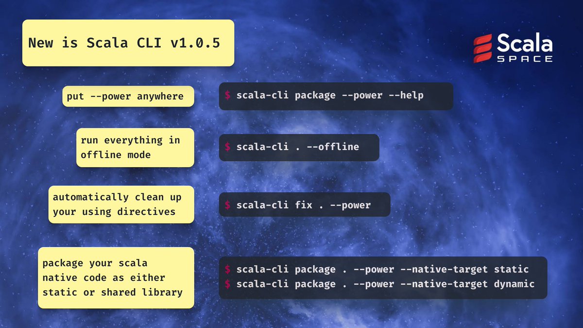 🚀 #ScalaCLI v1.0.5 is out! 🎉
The upgrade includes:

• the long-awaited `--offline` mode
• pass `--power` anywhere
• a new `fix` sub-command to manage `using` directives
• Build Static & Shared Libraries with Scala Native
... and much more 👀