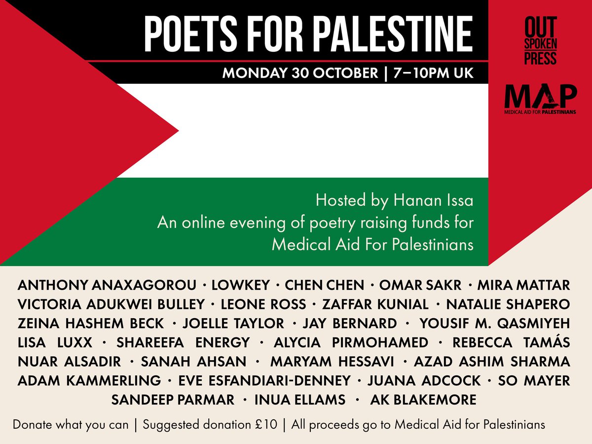 Out-Spoken Press (@outspoken_press) on Twitter photo Weāve now raised over Ā£13,000 for <a href="/MedicalAidPal/">Medical Aid for Palestinians</a> ššto everyone whoās donated. Weād love to reach Ā£15k for their essential work
Please join this lineup of wonderful poets & writers, Mon 30 Oct 7pm, standing in solidarity with the people of Palestinešµšø
tinyurl.com/2hfs48ux Weāve now raised over Ā£13,000 for <a href="/MedicalAidPal/">Medical Aid for Palestinians</a> ššto everyone whoās donated. Weād love to reach Ā£15k for their essential work
Please join this lineup of wonderful poets & writers, Mon 30 Oct 7pm, standing in solidarity with the people of Palestinešµšø
tinyurl.com/2hfs48ux