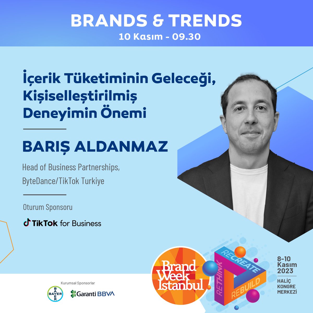 💫 ByteDance/TikTok Turkiye’nin Head of Business Partnerships’i Barış Aldanmaz, Brand Week Istanbul'da!

🤩 10 Kasım 09.30’da 'İçerik Tüketiminin Geleceği, Kişiselleştirilmiş Deneyimin Önemi' oturumu, @TikTokBusiness sponsorluğunda, Brands & Trends’de!