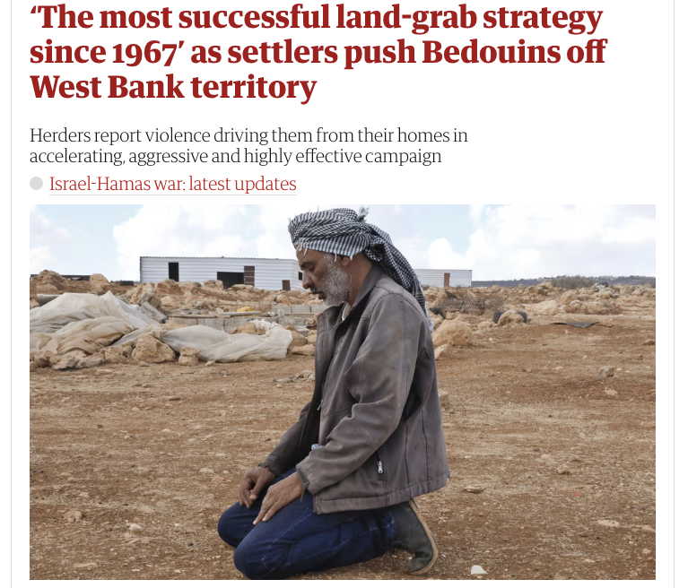 This is a devastating story. In the past year alone, 110 square kms of land has been forcibly annexed by Israeli settlers in the West Bank—more land than all the settlements since 1967 combined—pushing Bedouins out through violence and intimidation. theguardian.com/world/2023/oct…